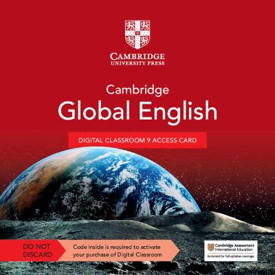 Cambridge Global English Digital Classroom 9 Access Card (1 Year Site Licence): For Cambridge Primary and Lower Secondary English as a Second Language 2nd Revised edition