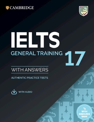 Cambridge IELTS 17 General Training Student's Book with Answers with Audio with Resource Bank
