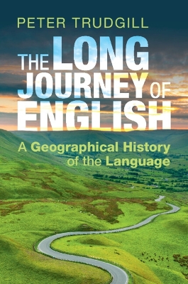 Long Journey of English: A Geographical History of the Language