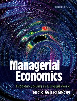 Managerial Economics: Problem-Solving in a Digital World 2nd Revised edition