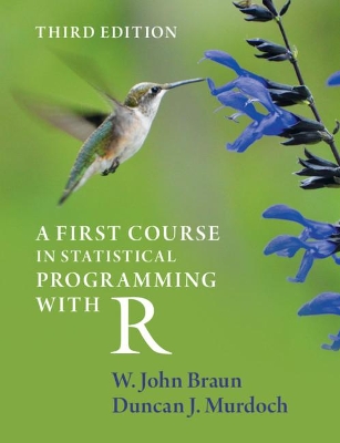 First Course in Statistical Programming with R 3rd Revised edition