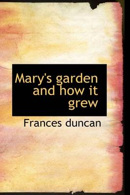 Mary's Garden and How It Grew
