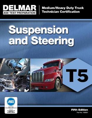 ASE Test Preparation - T5 Suspension and Steering International Edition
