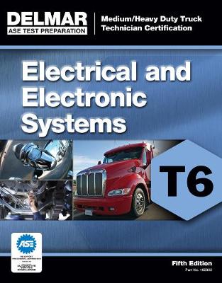 ASE Test Preparation - T6 Electrical and Electronic System International Edition