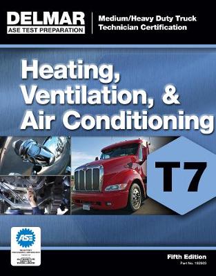 ASE Test Preparation - T7 Heating, Ventilation, and Air Conditioning International Edition
