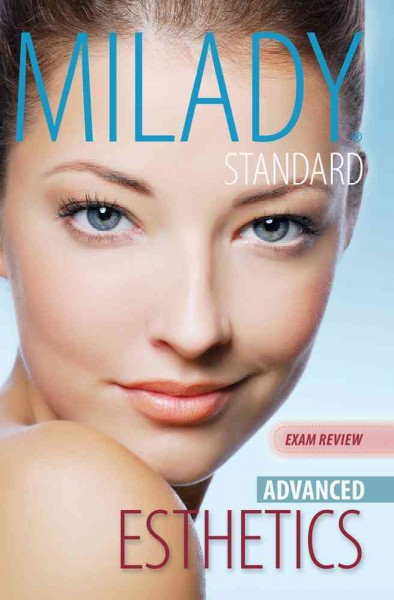 Exam Review for Milady Standard Esthetics: Advanced 2nd edition
