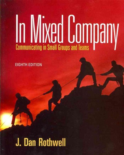 In Mixed Company: Communicating in Small Groups 8th Revised ed.