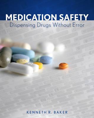 Medication Safety : Dispensing Drugs Without Error New edition