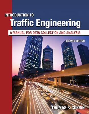 Introduction to Traffic Engineering: A Manual for Data Collection and Analysis International Edition