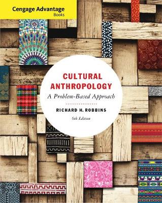 Cengage Advantage Books: Cultural Anthropology: A Problem-Based Approach 6th Revised edition