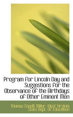 Program for Lincoln Day and Suggestions for the Observance of the Birthdays  of Other Eminent Men