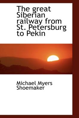 Great Siberian Railway from St. Petersburg to Pekin