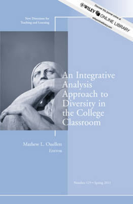 Integrative Analysis Approach to Diversity in the College Classroom: New Directions for Teaching and Learning, Number 125