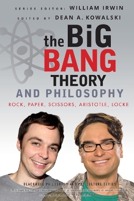 Big Bang Theory and Philosophy: Rock, Paper, Scissors, Aristotle, Locke