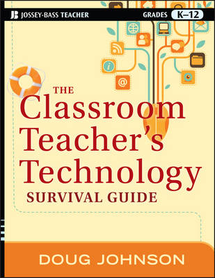 Classroom Teacher's Technology Survival Guide