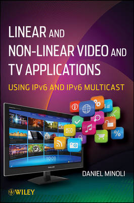 Linear and Nonlinear Video and TV Applications - Using IPv6 and IPv6 Multicast: Using IPv6 and IPv6 Multicast