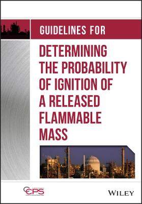 Guidelines for Determining the Probability of Ignition of a Released  Flammable Mass