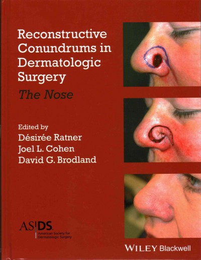 Reconstructive Conundrums in Dermatologic Surgery - The Nose: The Nose