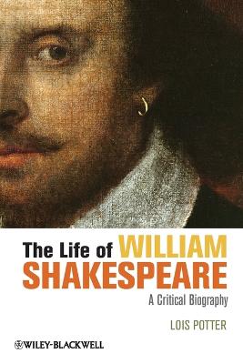 Life of William Shakespeare: A Critical Biography