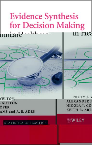 Evidence Synthesis for Decision Making in Healthcare