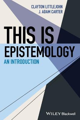 This Is Epistemology: An Introduction