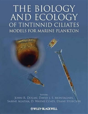 Biology and Ecology of Tintinnid Ciliates: Models for Marine Plankton