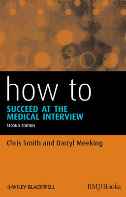 How to Succeed at the Medical Interview 2e 2nd Edition