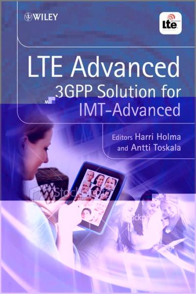 LTE Advanced: 3GPP Solution for IMT-Advanced