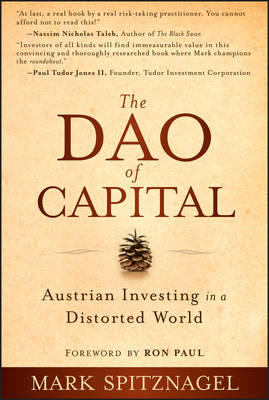 Dao of Capital: Austrian Investing in a Distorted World