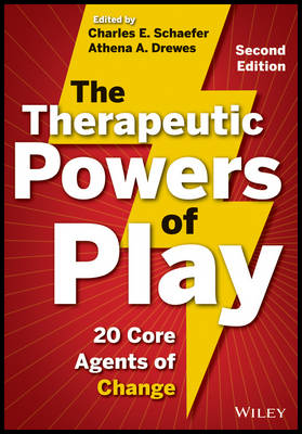 Therapeutic Powers of Play: 20 Core Agents of Change