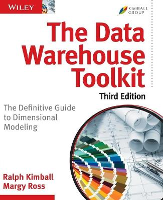 Data Warehouse Toolkit: The Definitive Guide to Dimensional Modeling 3rd edition