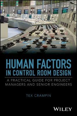 Human Factors in Control Room Design: A Practical Guide for Project Managers and Senior Engineers