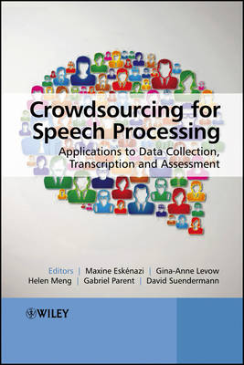Crowdsourcing for Speech Processing: Applications to Data Collection, Transcription and Assessment