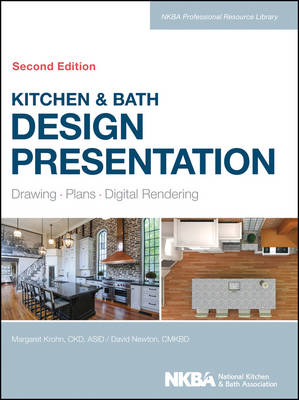 Kitchen & Bath Design Presentation: Drawing, Plans, Digital Rendering 2nd edition
