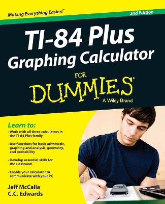 Ti-84 Plus Graphing Calculator For Dummies 2nd edition