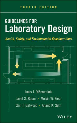 Guidelines for Laboratory Design - Health, Safety,  and Environmental   Considerations, Fourth Edition: Health, Safety, and Environmental Considerations 4th Edition