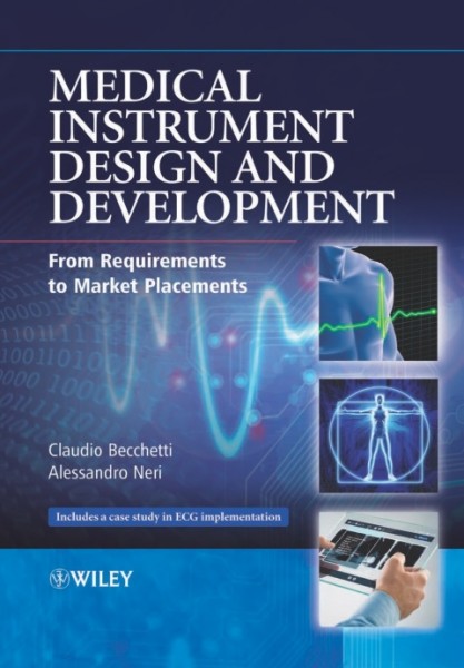 Medical Instrument Design and Development: From Requirements to Market Placements