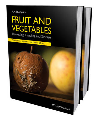 Fruit and Vegetables, 2 Volume Set: Harvesting, Handling and Storage 3rd edition