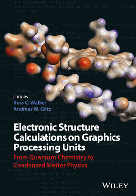 Electronic Structure Calculations on Graphics Processing Units - From   Quantum Chemistry to Condensed Matter Physics: From Quantum Chemistry to Condensed Matter Physics