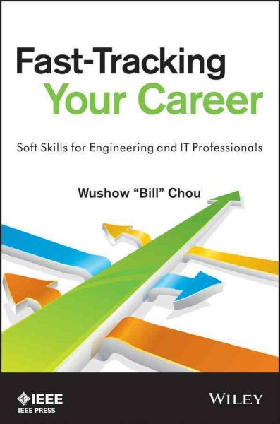 Fast-Tracking Your Career - Soft Skills for Engineering and IT Professionals: Soft Skills for Engineering and IT Professionals