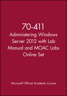 70-411 Administering Windows Server 2012 with Lab Manual and MOAC Labs  Online Set