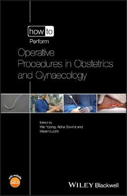 How to Perform Operative Procedures in Obstetrics and Gynaecology