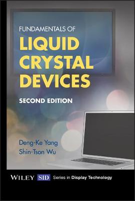 Fundamentals of Liquid Crystal Devices 2e 2nd Edition