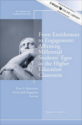 From Entitlement to Engagement: Affirming Millennial Students' Egos in the  Higher Education Classroom: New Directions for Teaching and Learning, Number 135