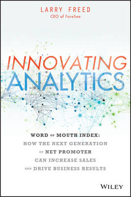 Innovating Analytics: How the Next Generation of Net Promoter Can Increase Sales and Drive Business Results