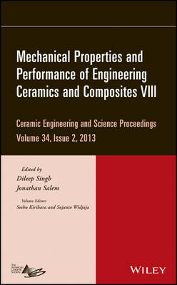 Mechanical Properties and Performance of Engineeri ng Ceramics and   Composites VIII - Ceramic Engineer ing and Science Proceedings, Volume 34   Issue 2 Volume 34, Issue 2, Volume 34, issue 2