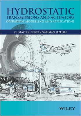 Hydrostatic Transmissions and Actuators: Operation, Modelling and Applications