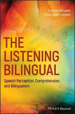 Listening Bilingual - Speech Perception, Comprehension, and Bilingualism: Speech Perception, Comprehension, and Bilingualism