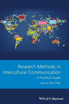 Research Methods in Intercultural Communication - A Practical Guide: A Practical Guide