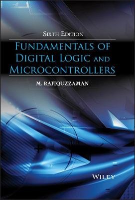 Fundamentals of Digital Logic and Microcontrollers 6th edition